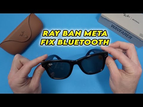 Hot to Fix Bluetooth Connection Error on Ray-Ban Meta Smart Glasses