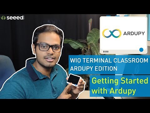 Wio Terminal Classroom with Ardupy #1 | Getting Started with Ardupy