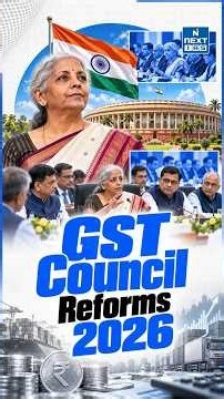 57th GST Council Meeting 2026 Explained | Major GST Reforms & Business Relief | UPSC | NEXT IAS