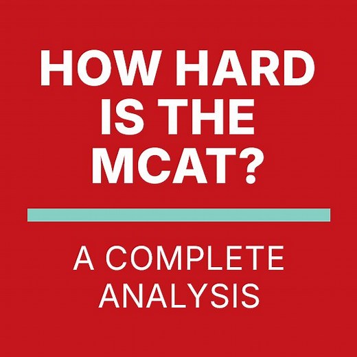 How Hard is the MCAT? The Honest Truth — Shemmassian Academic Consulting