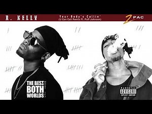 R. Kelly & 2Pac "Your Body's Callin" (U Can Call Remix) Ft. Puff Johnson