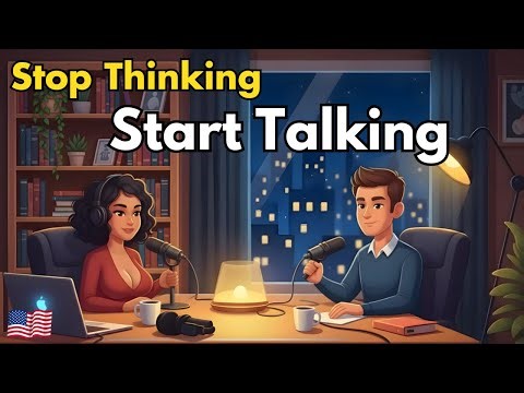 Stop Thinking, Start Talking | B1 English Conversation Practice for Fluency