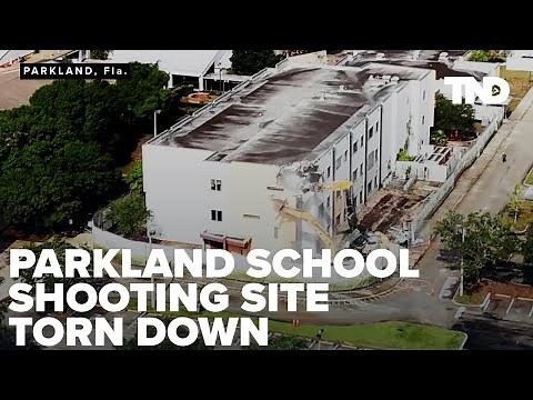 Florida school where 17 lives were taken in 2018 torn down
