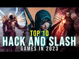 The 10 Best HACK & SLASH Games In 2023 For PC and Console And New HACK & SLASH Games 2023