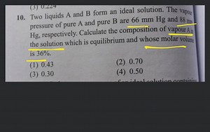 Two liquids A and B form an ideal solution. The vapor pressure ... | Filo