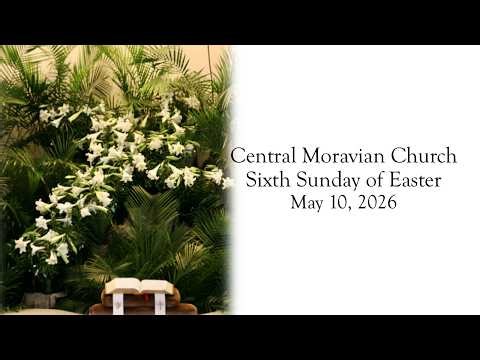 Sixth Sunday of Easter - May 10, 2026