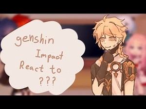 • Genshin impact react to my fyp •. // my au // kinda lazy/cringe // gacha club