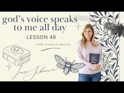 ACIM Lesson 49: God's voice speaks to me all through the day