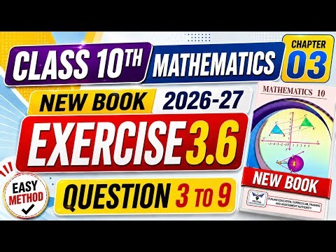 Class 10th Math New Book Exercise 3.6 | Complete | 10th Math Exercise 3.6 | Grade Ten Math Ex 3.6