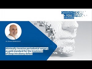 Gold standard for the treatment of deep intrabony defect (min. invasive) - Dr. Giovanni Barbagallo