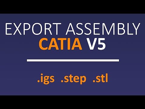 Export assembly to .igs, .step, .stl, .model format in CATIA V5