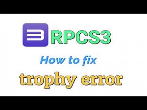 How to fix trophy error On RPCS3