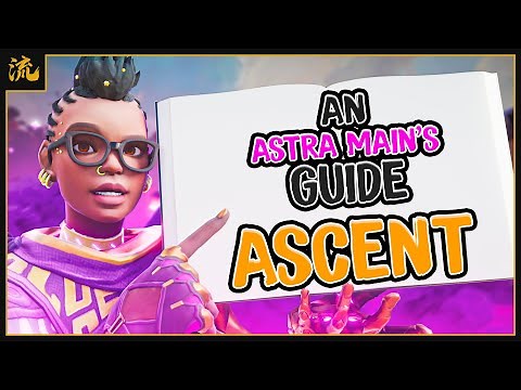 An Astra Main's Guide to ASCENT