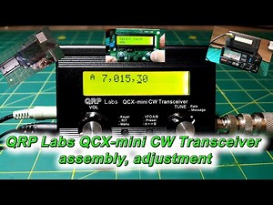 QRP Labs QCX mini CW Transceiver assembly, adjustment
