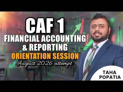 CAF 01 - Financial Accounting & Reporting | Orientation Session | Sir Taha Popatia | IQSF