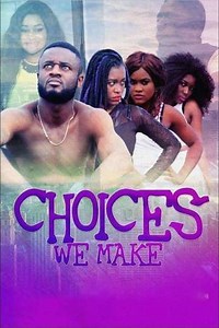 Choices We Make - Movie