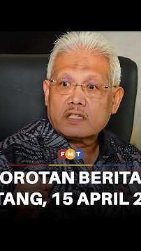 Sorotan Berita: 2 Petang, 15 April 2026