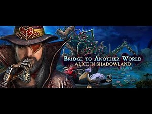 Bridge to Another World: Alice in Shadowland - Game Trailer
