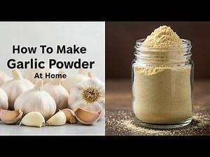 How to make garlic powder
