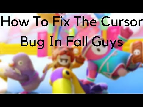 How To Fix The Cursor Bug In Fall Guys