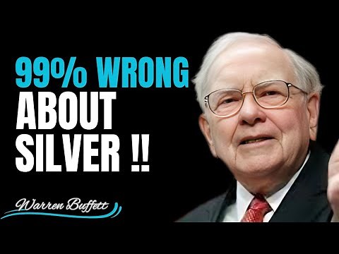 99% WRONG ABOUT SILVER WARREN BUFFET EXPOSES TRUTH INVESTORS NEED TO KNOW NOW 2025
