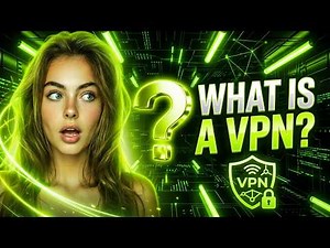 What Is A VPN - Simplest Explanation For Beginners?