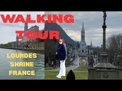 Productive Spiritual Travel [WALKING TOUR] Lourdes Shrine, France