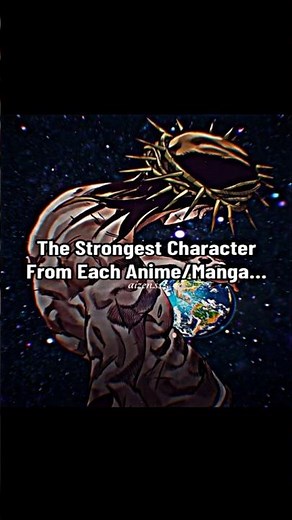 The STRONGEST Character From Each Anime/Manga… This Is Wild 🤯🔥| #strongestanimecharacter #anime #fyp