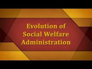 Evolution of Social Welfare Administration