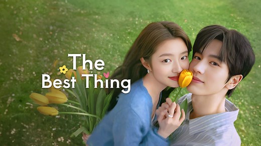 The Best Thing Episode 12– Download APP to Enjoy Now!