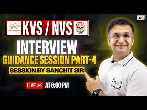 ✨ Interview Guidance session Part - 4 by Sanchit sir | KVS/NVS |🔥LIVE on KnowledgeGate | ⏰ 8:00 PM