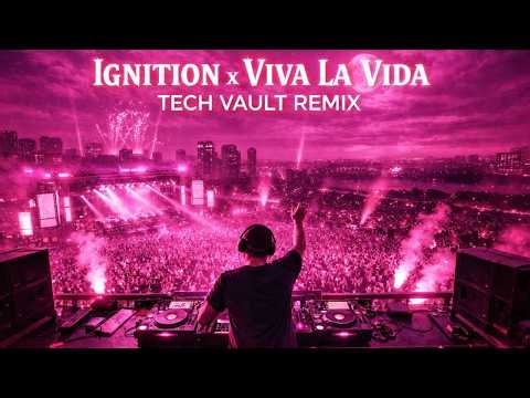 Ignition X Viva La Vida – (TECH VAULT REMIX)