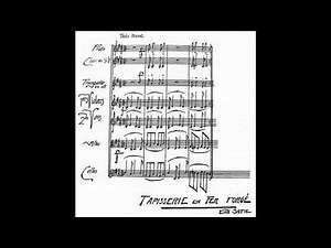 Satie ~1917~ Musique d'ameublement : Tapisserie en fer forgé