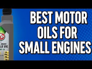 Top 5 Best Motor Oils for Small Engines