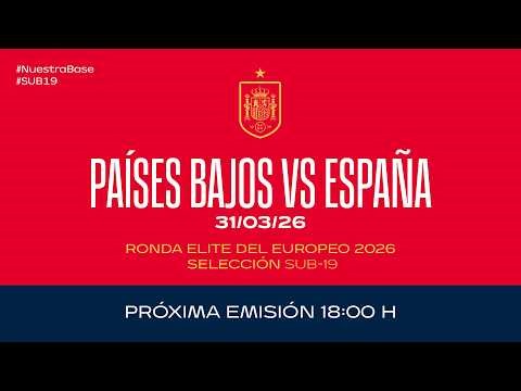 Países Bajos vs España I Sub 19 I Ronda Élite del Europeo 2026 | 🔴 SEFUTBOL