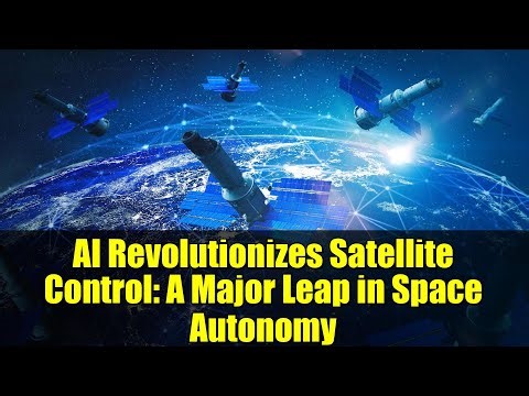 AI Revolutionizes Satellite Control: A Major Leap in Space Autonomy
