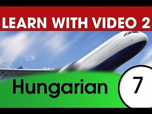 Learn Hungarian Vocabulary with Pictures and Video - Getting Around Using Hungarian