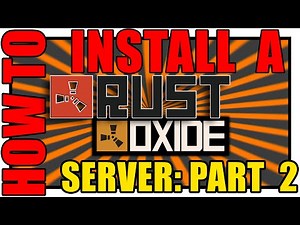 How to Setup/Install Rust Server / Oxide (part 2)