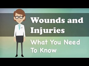 Wounds and Injuries - What You Need To Know