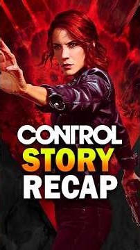CONTROL's FULL Story Recap before CONTROL RESONANT!