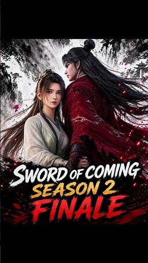 Sword of Coming: Chen Ping An and Ning Yao | Season 2 Finale