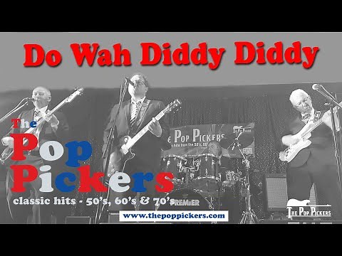 'Do Wah Diddy Diddy' performed by The Pop Pickers