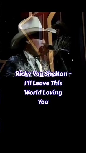 Ricky Van Shelton - I’ll Leave This World Loving You (Lyrics) #countrymusic #80smusic #songlyrics