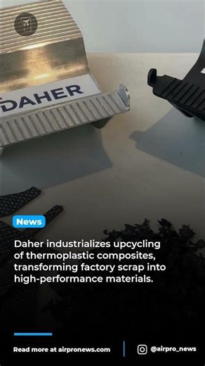 Daher revolutionizes aerospace with thermoplastic composite upcycling
