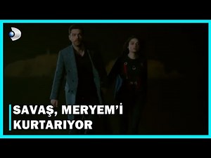 Savaş, Meryem'i Kurtarıyor! - Meryem 22.Bölüm