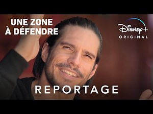Une zone à défendre - Reportage : Interview avec François Civil | Disney+