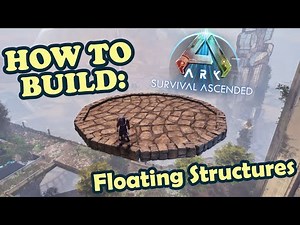 How to Build Floating Structures in Ark: Survival Ascended