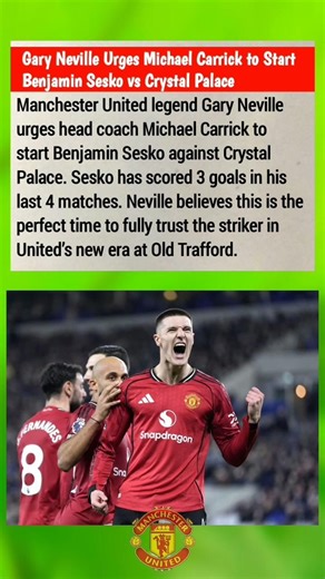 Gary Neville Urges Michael Carrick to Start Benjamin Sesko vs Crystal Palace