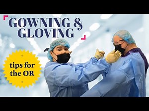 HOW TO: Gown & Glove A Doctor In The OR