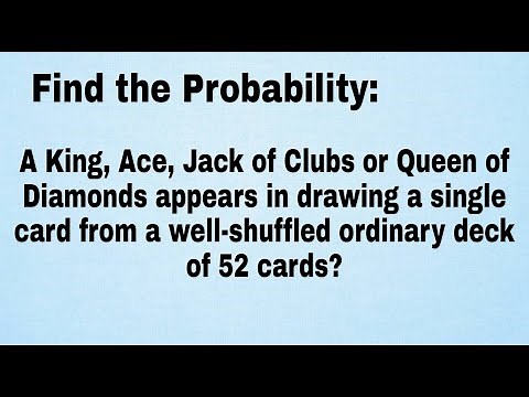 Find the Probability of, A king, ace, jack of clubs or queen of diamonds appears in drawing a single